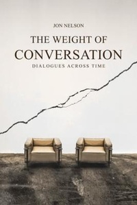 Enlarge image Cover: The Weight of Conversation - Nelsheim Press