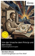 Cover: Von der Ursache dem Princip und dem Einen (Zusammengefasste Ausgabe) - Quickie Classics