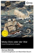 Cover: Moby Dick oder der Wal (Zusammengefasste Ausgabe) - Quickie Classics