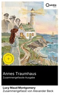 Cover: Annes Traumhaus (Zusammengefasste Ausgabe) - Quickie Classics