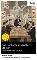 Cover: Das Buch der spirituellen Medien (Zusammengefasste Ausgabe) - Quickie Classics