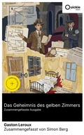 Cover: Das Geheimnis des gelben Zimmers (Zusammengefasste Ausgabe) - Quickie Classics
