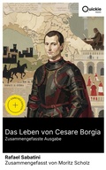 Cover: Das Leben von Cesare Borgia (Zusammengefasste Ausgabe) - Quickie Classics