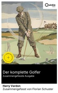 Cover: Der komplette Golfer (Zusammengefasste Ausgabe) - Quickie Classics