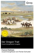 Cover: Der Oregon Trail (Zusammengefasste Ausgabe) - Quickie Classics