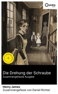 Cover: Die Drehung der Schraube (Zusammengefasste Ausgabe) - Quickie Classics