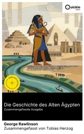 Cover: Die Geschichte des Alten &Auml;gypten (Zusammengefasste Ausgabe) - Quickie Classics