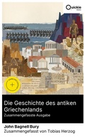 Cover: Die Geschichte des antiken Griechenlands (Zusammengefasste Ausgabe) - Quickie Classics