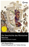 Cover: Die Geschichte des R&ouml;mischen Reiches (Zusammengefasste Ausgabe) - Quickie Classics