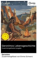 Cover: Geronimos Lebensgeschichte (Zusammengefasste Ausgabe) - Quickie Classics