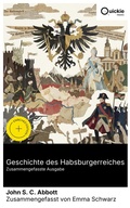 Cover: Geschichte des Habsburgerreiches (Zusammengefasste Ausgabe) - Quickie Classics