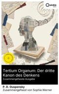 Cover: Tertium Organum: Der dritte Kanon des Denkens (Zusammengefasste Ausgabe) - Quickie Classics