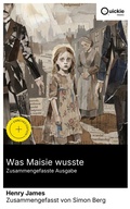 Cover: Was Maisie wusste (Zusammengefasste Ausgabe) - Quickie Classics