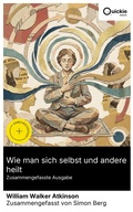 Cover: Wie man sich selbst und andere heilt (Zusammengefasste Ausgabe) - Quickie Classics