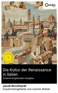 Cover: Die Kultur der Renaissance in Italien (Zusammengefasste Ausgabe) - Quickie Classics