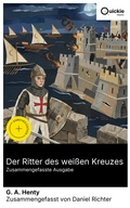 Cover: Der Ritter des wei&szlig;en Kreuzes (Zusammengefasste Ausgabe) - Quickie Classics