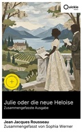 Cover: Julie oder die neue Heloise (Zusammengefasste Ausgabe) - Quickie Classics