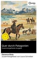 Cover: Quer durch Patagonien (Zusammengefasste Ausgabe) - Quickie Classics