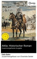 Cover: Attila: Historischer Roman (Zusammengefasste Ausgabe) - Quickie Classics