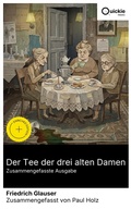 Cover: Der Tee der drei alten Damen (Zusammengefasste Ausgabe) - Quickie Classics
