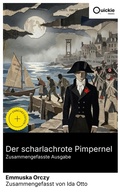 Cover: Der scharlachrote Pimpernel (Zusammengefasste Ausgabe) - Quickie Classics
