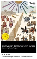 Cover: Die Invasion der Barbaren in Europa (Zusammengefasste Ausgabe) - Quickie Classics