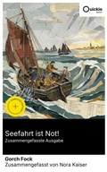 Cover: Seefahrt ist Not! (Zusammengefasste Ausgabe) - Quickie Classics