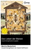 Cover: Das Leben der Bienen (Zusammengefasste Ausgabe) - Quickie Classics