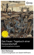 Cover: Das Feuer: Tagebuch einer Korporalschaft (Zusammengefasste Ausgabe) - Quickie Classics