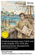 Cover: Entdeckungsreise nach Tahiti und in die S&uuml;dsee 1772-1775 (Ein abenteuerlicher Reisebericht) (Zusammengefasste Ausgabe) - Quickie Classics