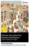 Cover: Skizzen des j&uuml;dischen Gesellschaftslebens (Zusammengefasste Ausgabe) - Quickie Classics