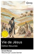 Cover: Vie de J&eacute;sus (&Eacute;dition r&eacute;sum&eacute;e) - Quickie Classics
