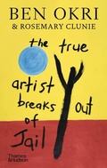 Cover: The True Artist Breaks out of Jail - Thames & Hudson Ltd