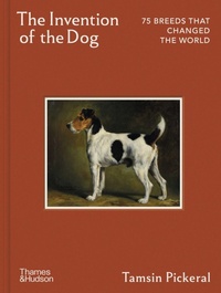 Enlarge image Cover: The Invention of the Dog - Thames & Hudson Ltd