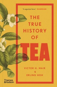 Enlarge image Cover: The True History of Tea - Thames & Hudson Ltd