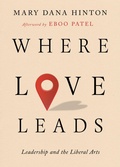 Cover: Where Love Leads - The Malcolm Lester Phi Beta Kappa Lectures on the Liberal Arts and Public Life