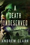 Cover: A Death Undeserved - Pen & Sword Books Ltd
