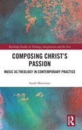 Cover: Composing Christ's Passion - Routledge