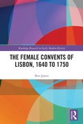 Cover: The Female Convents of Lisbon, 1640 to 1750 - Routledge
