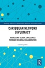 Cover: Caribbean Network Diplomacy - Routledge