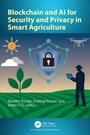 Cover: Blockchain and AI for Security and Privacy in Smart Agriculture - CRC Press