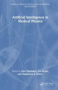 Enlarge image Cover: Artificial Intelligence in Medical Physics - CRC Press