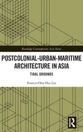 Cover: Postcolonial-Urban-Maritime Architecture in Asia - Routledge