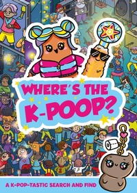 Enlarge image Cover: Where's the K-Poop? A K-Pop-tastic Search and Find - Orchard Books