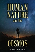 Cover: HUMAN NATURE and the COSMOS - Paul Bryan