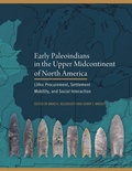 Cover: Early Paleoindians in the Upper Midcontinent of North America - Texas A & M University Press