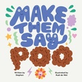 Cover: Make Them Say Poo - Simon + Schuster LLC