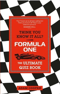 Enlarge image Cover: Think You Know It All? Formula One - Michael O'Mara Books Ltd