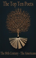 Cover: The Top 10 Poets - The 19th Century - American - Top 10 Poetry