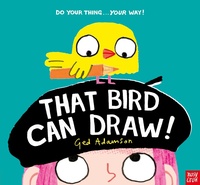 Enlarge image Cover: That Bird Can Draw! - Nosy Crow Ltd